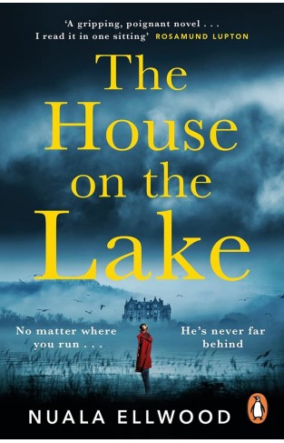 The House on the Lake: The new gripping and haunting thriller from the bestselling author of Day of the Accident